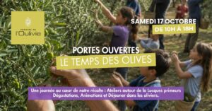 Participez à notre journée portes ouvertes le Temps des olives, samedi 17 octobre de 10h à 18h au Domaine de l'Oulivie. Ateliers et déjeuner sur réservation.
